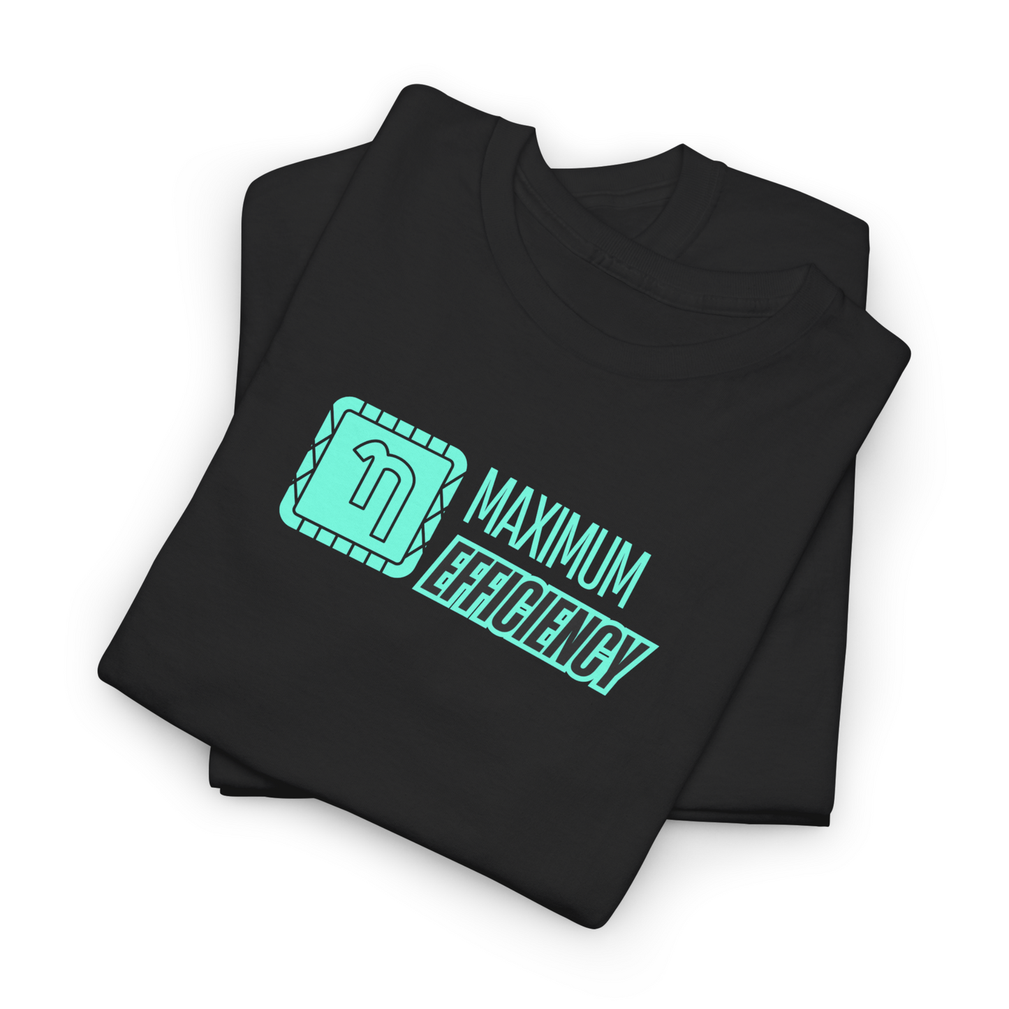 Maximum Efficiency T-Shirt