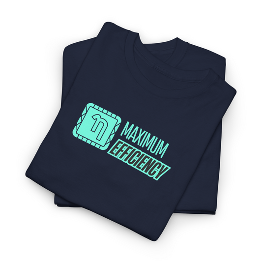 Maximum Efficiency T-Shirt