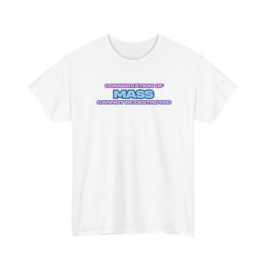 Conservation of Mass T-Shirt