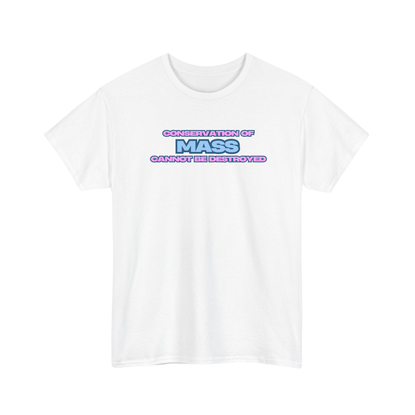 Conservation of Mass T-Shirt