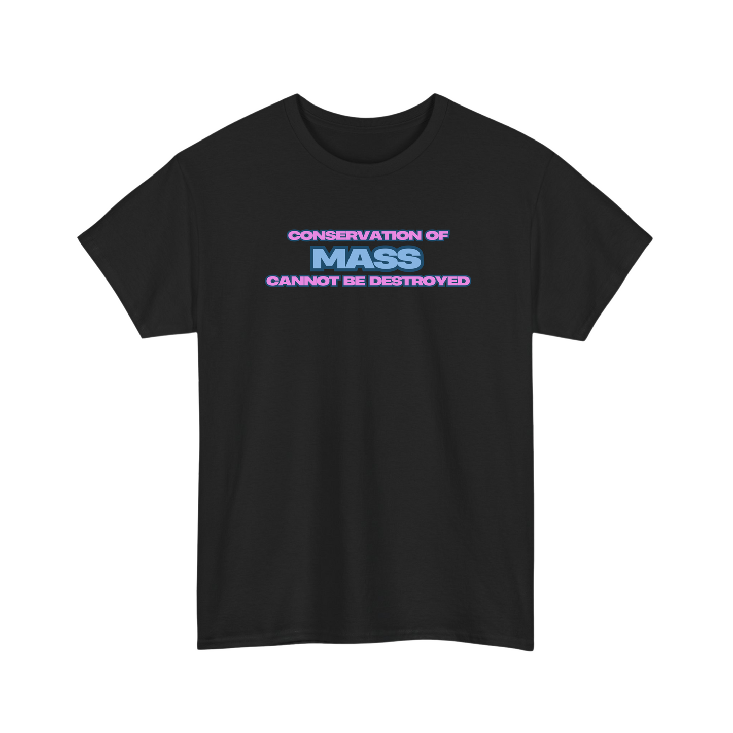 Conservation of Mass T-Shirt