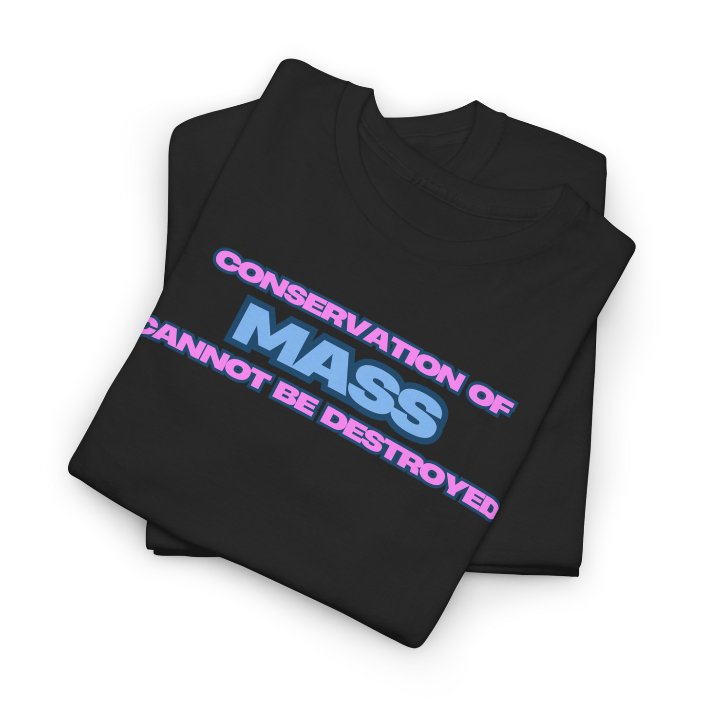 Conservation of Mass T-Shirt