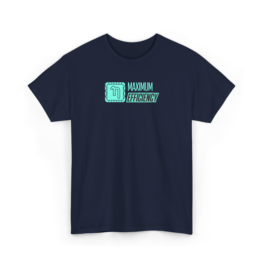 Maximum Efficiency T-Shirt